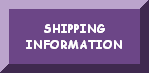 CLICK HERE FOR SHIPPING INFORMATION
