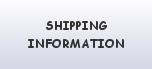 CLICK HERE FOR SHIPPING INFORMATION